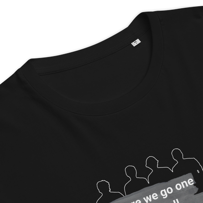 brothers Where we go one - Unisex-Bio-Baumwoll-T-Shirt / schwarz